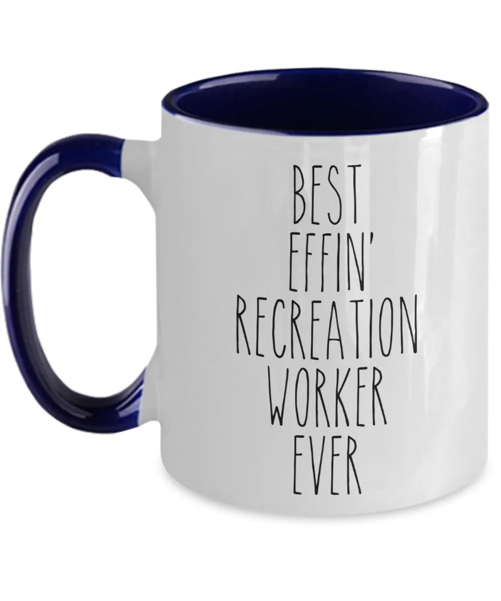 Gift For Recreation Worker Best Effin' Recreation Worker Ever Mug Two-Tone Coffee Cup Funny Coworker Gifts