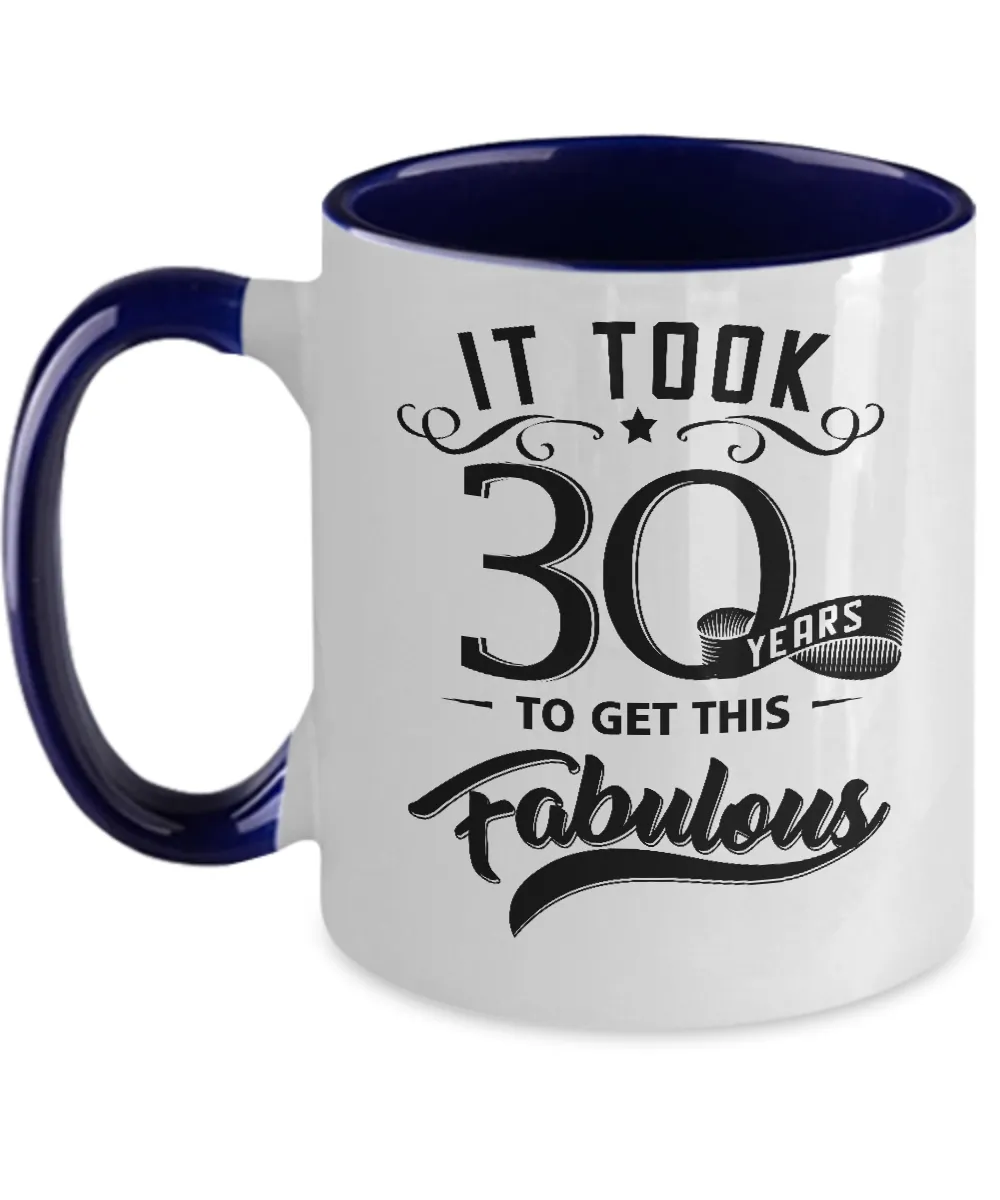 It Took 30 Years To Get This Fabulous Two-Tone Mug Coffee Cup Funny Gift
